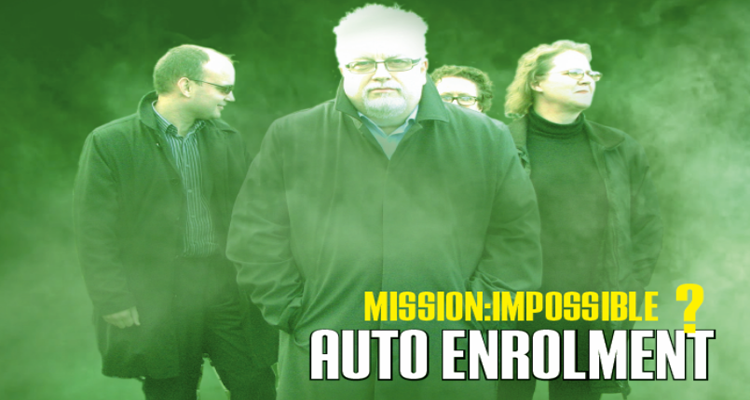 Mission Impossible? - Auto Enrollment